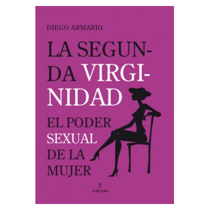 LA SEGUNDA VIRGINIDAD. EL PODER DE LA MUJER MADURA