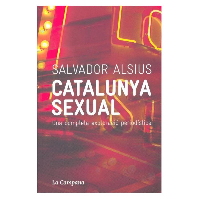 CATALUNYA SEXUAL.  UNA COMPLETA EXPLORACIÓ PERIODÍSTICA