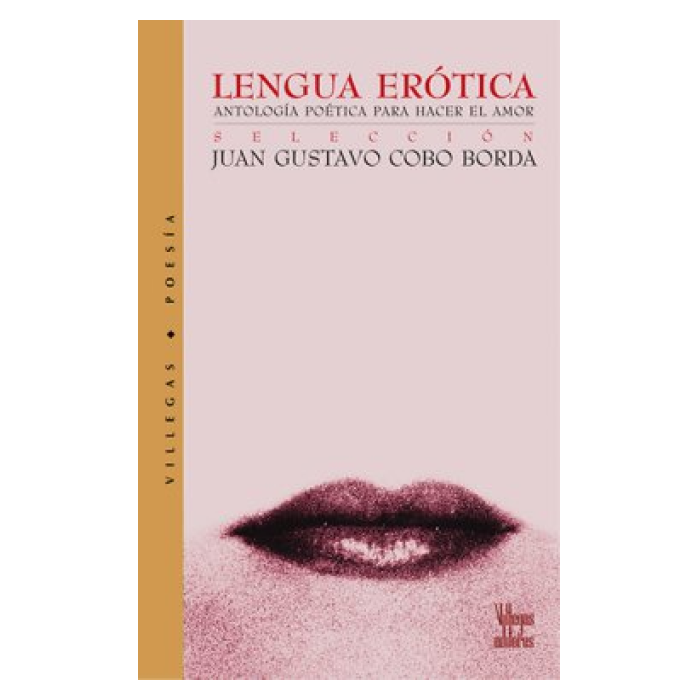 LENGUA ERÓTICA, ANTOLOGÍA POÉTICA PARA HACER EL AMOR