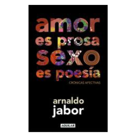 AMOR ES PROSA SEXO ES POESIA