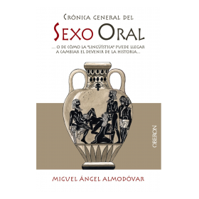 CRÓNICA GENERAL DEL SEXO ORAL